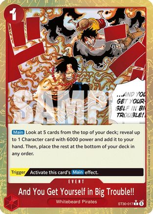 And You Get Yourself in Big Trouble!! (Parallel) (ST30-017) - Starter Deck EX: Luffy & Ace