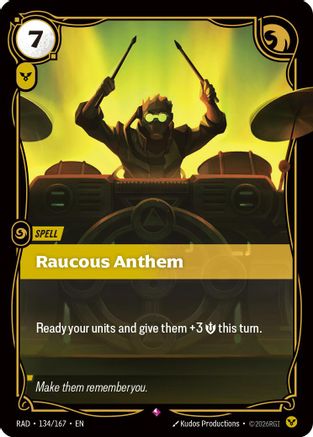 Raucous Anthem (134/167) - Radiance Foil