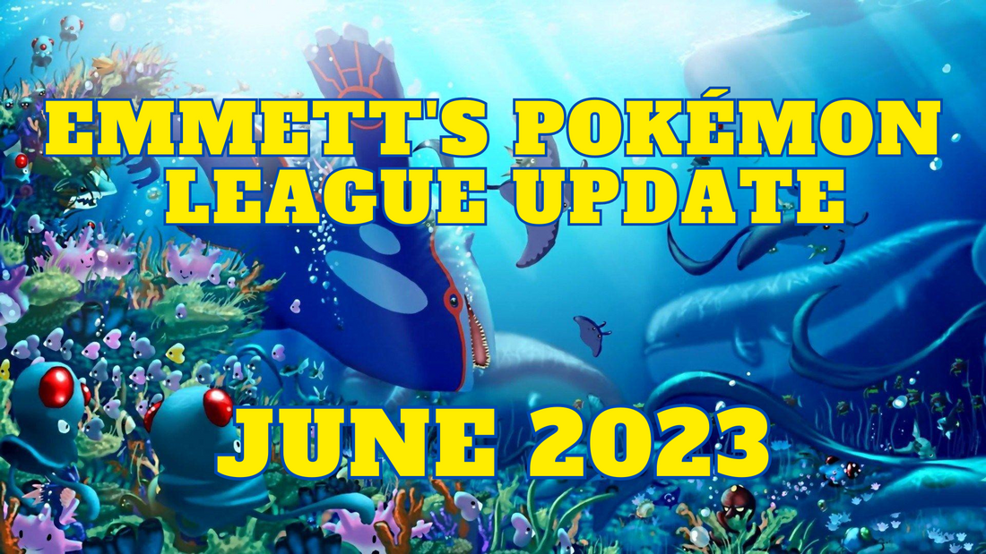 Emmett's ToyStop Pokémon League: June Update