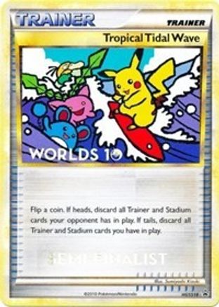 Tropical Tidal Wave - HGSS18 (Worlds 10) [Semi-Finalist] HGSS18 - [HGSS Promos]