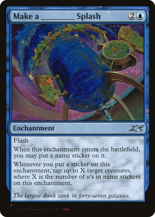 Make a _____ Splash (UNF-336) - [Unfinity] Foil